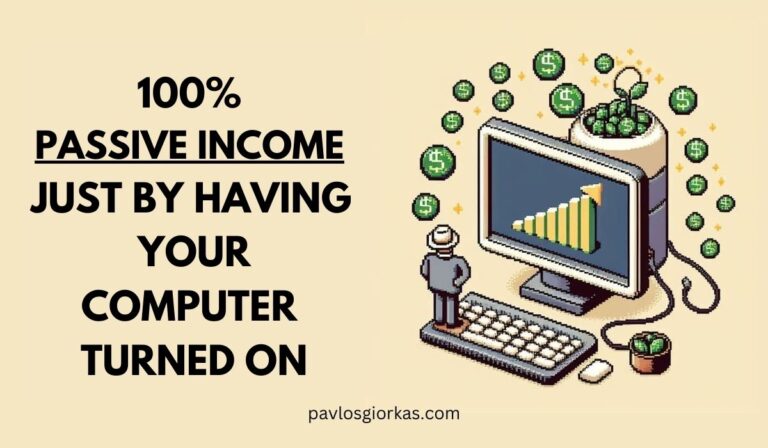 100% PASSIVE INCOME JUST BY HAVING YOUR COMPUTER TURNED ON